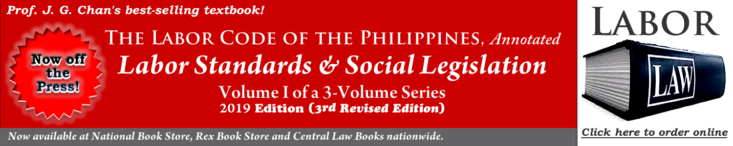 Prof. Joselito Guianan Chan's The Labor Code of the Philippines, Annotated Labor Standards & Social Legislation Volume I of a 3-Volume Series 2019 Edition (3rd Revised Edition)